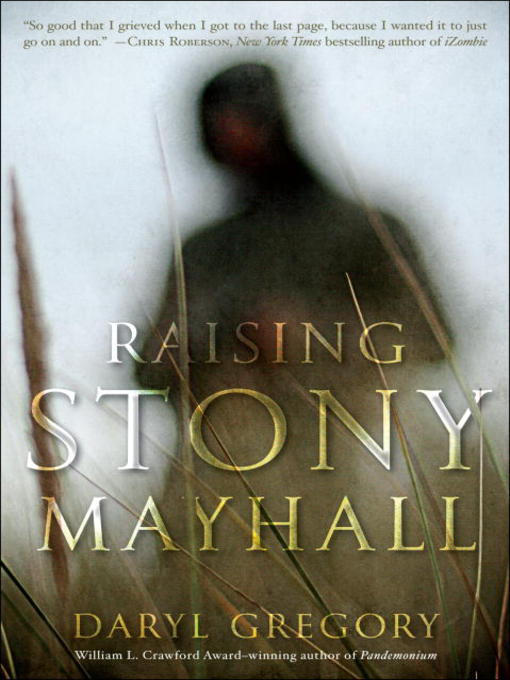 Title details for Raising Stony Mayhall by Daryl Gregory - Available